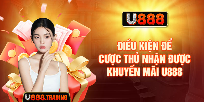 Điều kiện cần kiểm tra khi nhận khuyến mãi U888