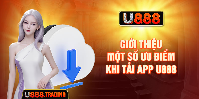 Giao diện và chức năng khi sử dụng app U888