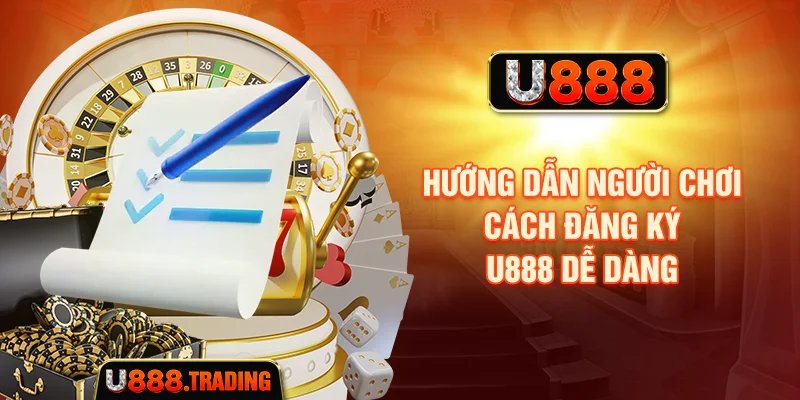 Hướng dẫn các bước đăng ký U888