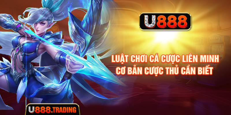 Các loại kèo cá cược Liên Minh thường gặp