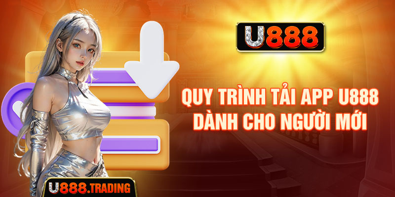 Cách tải app U888 trên điện thoại