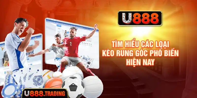 Các dạng kèo rung góc thường gặp