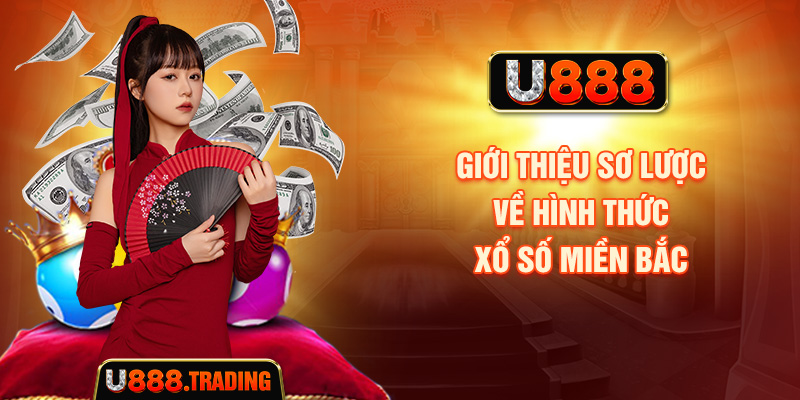 Tổng quan về xổ số miền Bắc và cách theo dõi kết quả