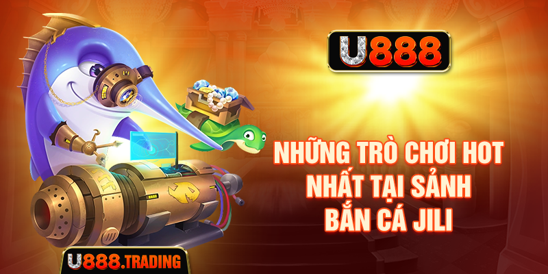 Một số trò chơi tại sảnh Bắn cá JILI