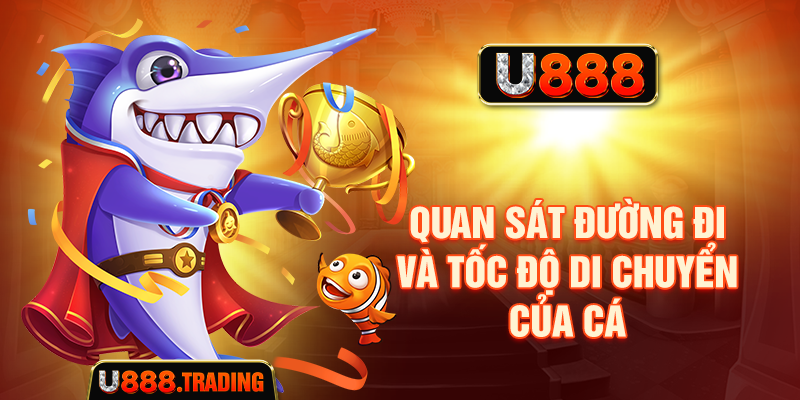 Quan sát đường di chuyển của mục tiêu trong Bắn Cá FC