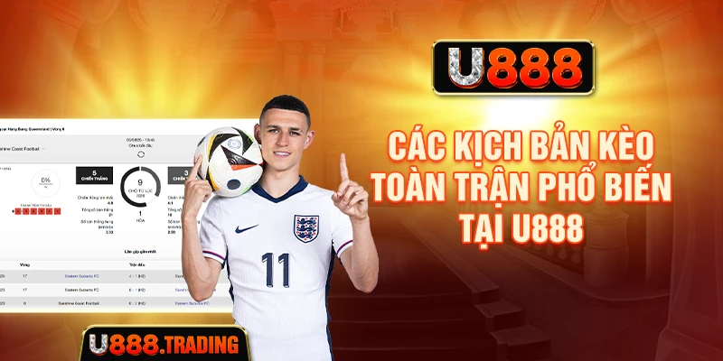 Các dạng kèo toàn trận phổ biến