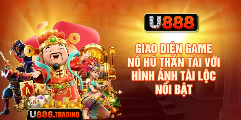 Giao diện game Nổ hũ Thần Tài với chủ đề tài lộc