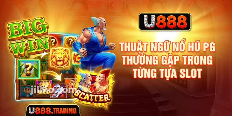 Các thuật ngữ thường gặp trong Nổ Hũ PG